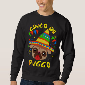 Cinco De Puggo Cinco De Mayo Mops Dog Classic T-Sh Sweatshirt