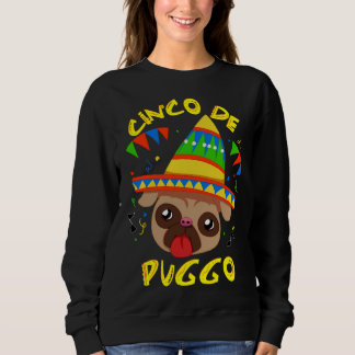 Cinco De Puggo Cinco De Mayo Mops Dog Classic T-Sh Sweatshirt