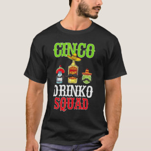 Cinco Drinko Squad Cinco De Mayo Mexican Fiesta P T-Shirt