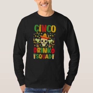 Cinco Drinko Squad Cinco De Mayo Mexican Fiesta S T-Shirt