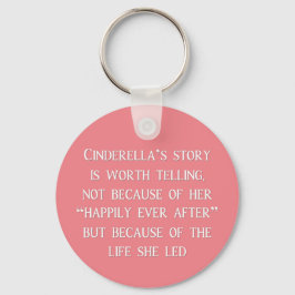 Cinderella Story Worth Telling Schlüsselanhänger