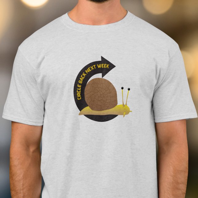 Circle back next week T-Shirt (Von Creator hochgeladen)