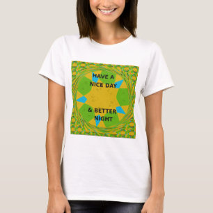 Circle Design "Habe einen schönen Tag und eine bes T-Shirt