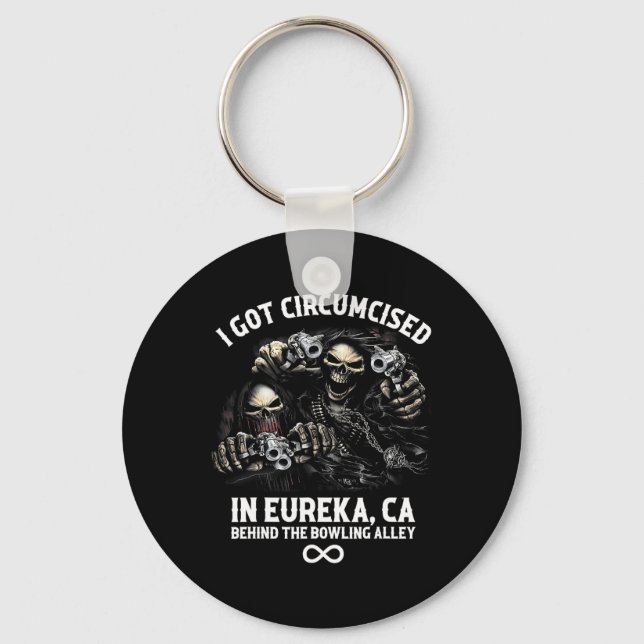 Circumcised Bowling I Got in Eureka Ca Schlüsselanhänger (Vorderseite)