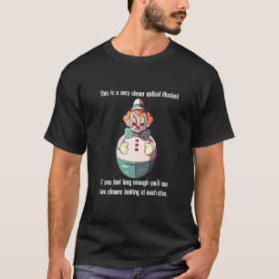 Circus Clown Ironic Sarcasm Spaß Kostümspass T-Shirt