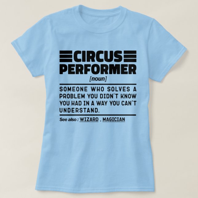 Circus Performer Noun Definition Funny Show Lover T-Shirt (Design vorne)