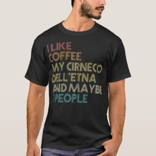Cirneco Dell Etna Dog Owner Coffee Lover Funny Vin T-Shirt