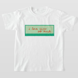 CISV Austin "Ich Liebe CISV so viel." Mädchen T-Shirt