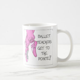 Citation à propos des professeurs de ballet - Mug 