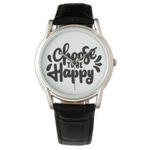 Citation Choisissez d'être heureux Montres Design