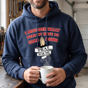 Citation de mari drôle - Prière pour moi Sweat à c