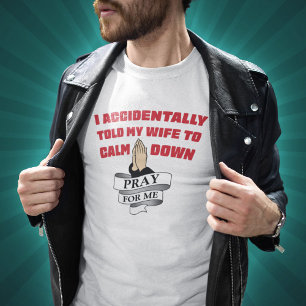 Citation de mari drôle - T-Shirt Priez pour moi