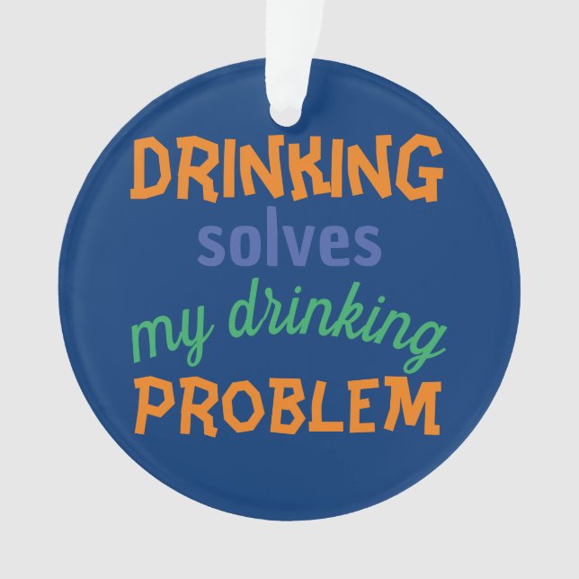 Citation Drôle De La Bière : Boire Résout Le Probl (devant)