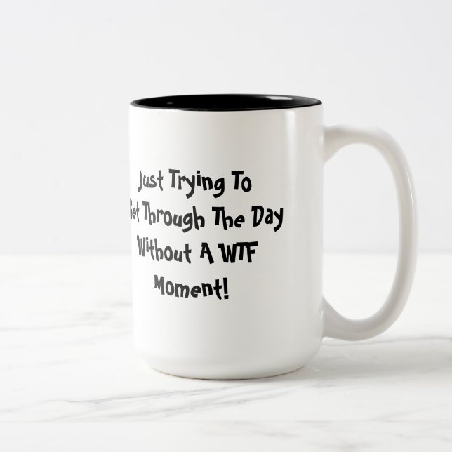 Citation Humour WTF Coffee Mug 2 (Droit)