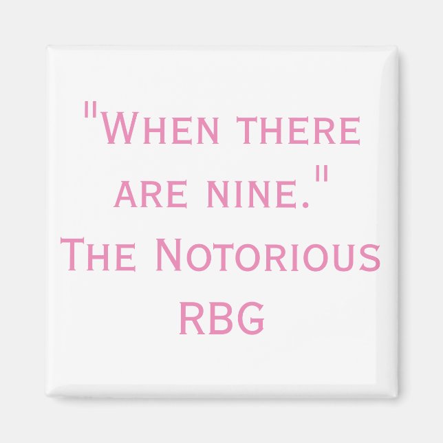 Citation RBG notoire quand il ya neuf Magnet (Devant)