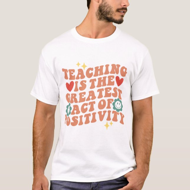 Citations Positives Pour Teacher T-Shirt (Devant)