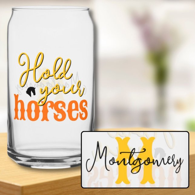 Citations Sud Tenez Vos Chevaux Monogramme Or (Southern Quotes Hold Your Horses Gold Monogram Can Glass)