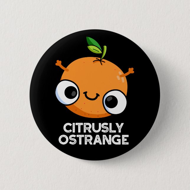 Citrely Ostrange Funny Strange Orange Pun Dark BG Button (Vorderseite)