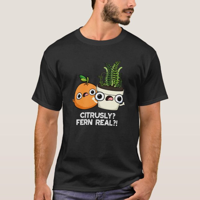 Citrous Fern Real Funny Frucht Pflanze Pun Dark BG T-Shirt (Vorderseite)