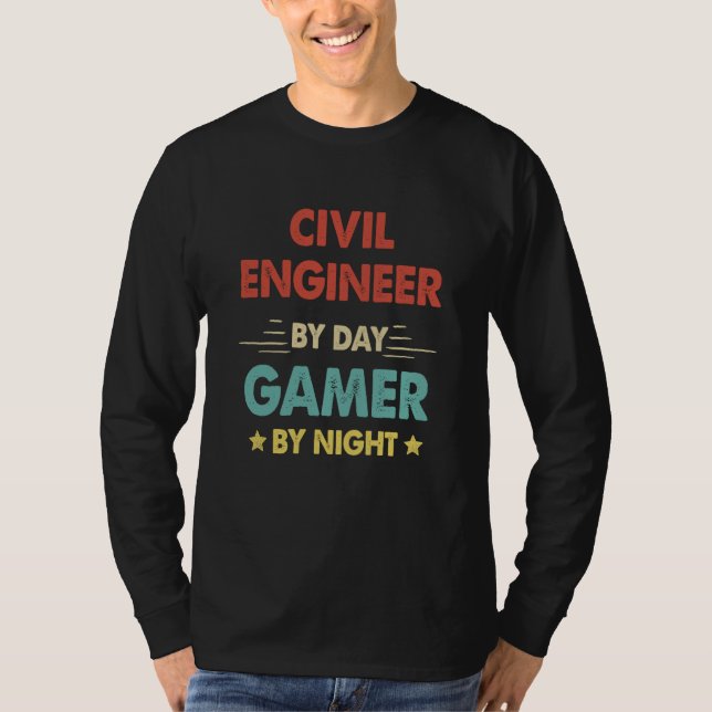 Civil Engineer By Day Gamer By Night  1 T-Shirt (Vorderseite)