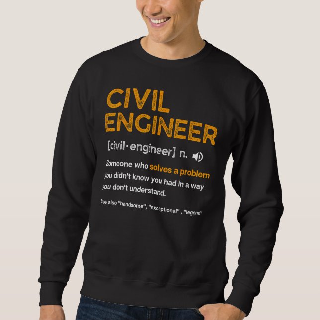 Civil Engineer Funny Definition Engineering Sweatshirt (Vorderseite)