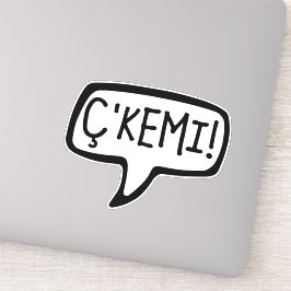 c'Kemi! Tosk albanisches Wort für Hi, Hey, was ist Aufkleber