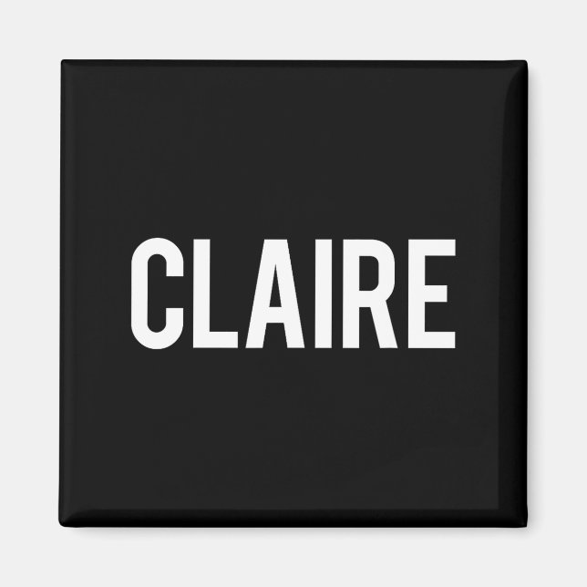Claire - Cool New Funny Name Fan Gift Tee  Magnet (Vorne)