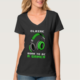 Claire Geboren, ein Personalisierter Gamer zu sein T-Shirt