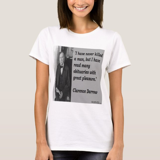 Clarence Darrow & Obituary Zitat T-Shirt (Vorderseite)
