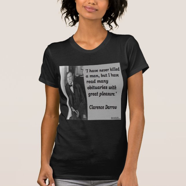 Clarence Darrow & Obituary Zitat T-Shirt (Vorderseite)