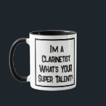 Clarinetist Super Talent. Zwei Tone-Kaffee-Tasse Tasse<br><div class="desc">Ein lustiger Slogan auf einer Zwei-Tone-Kaffee-Tasse,  der sagt: "Ich bin Clarinetist. Was ist DEIN super Talent?" Zwei Tone Coffee Tasse für einen Clarinetist oder jemanden,  der Klarinette spielt. Schwarzweißtext.</div>