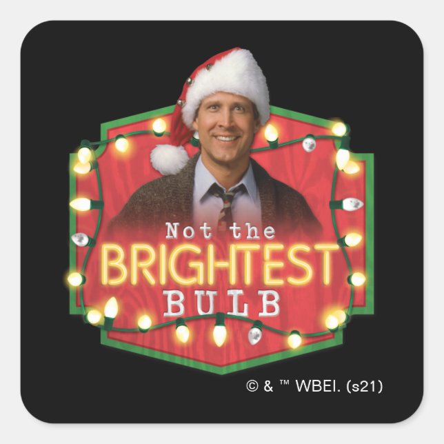 Clark Griswold | Not the Brightest Bulb Quadratischer Aufkleber (Vorderseite)