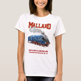 Class A4 Mallard - World Fastest Steam Locomotive T-Shirt