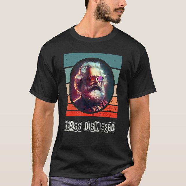 Class Dismissed Socialist Communist Karl Marx T-Shirt (Vorderseite)