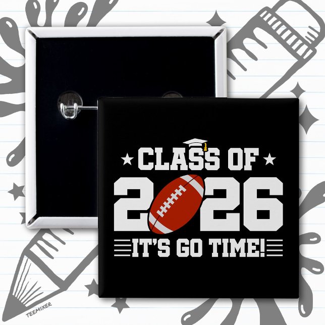 Class of 2026 Football Graduation It’s Go Time Button (Von Creator hochgeladen)