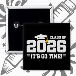 Class of 2026 Graduation It’s Go Time Funny Quote Button
