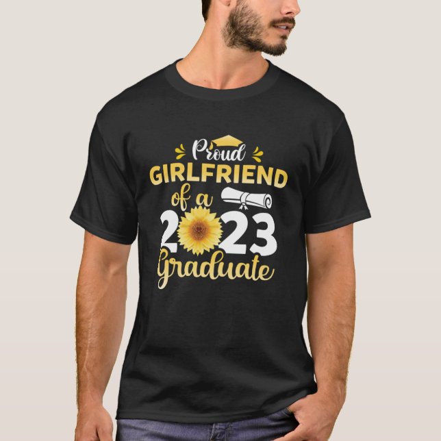 Class Of 23 Graduate Sunflower Proud Girlfriend Of T-Shirt (Vorderseite)
