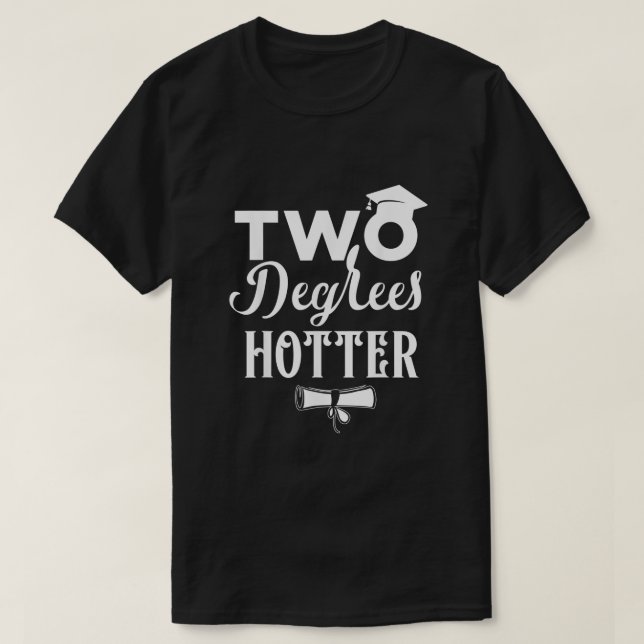 Class Of  Two Degrees Hotter Graduation Gift T-Shirt (Design vorne)