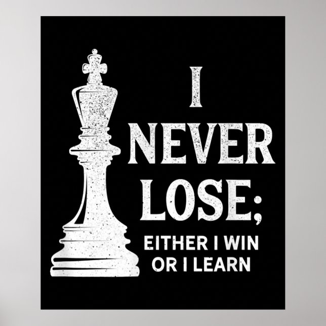 Classic Chess Design, I Never Lose; I Either Win Poster (Vorne)