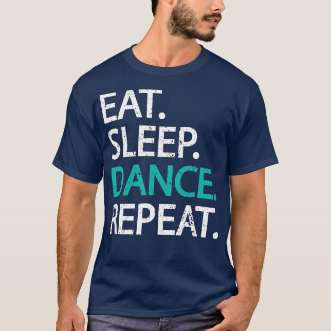 Classic Eat Sleep Dance    RepeatDancers Gift T-Shirt (Vorderseite)