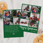 Classic Green Merry Christmas Vertical 10 Foto Feiertagskarte<br><div class="desc">Feiern Sie die Saison mit dieser einzigartigen, klassisch grünen Merry Christmas, senkrechten 10-Foto-Urlaubskarte mit einer Touch von Vintagem Charme. Das minimalistische Design zeigt eine elegante grün-weiße Farbpalette, die den gemütlichen Geist des Winters widerspiegelt. Seine moderne und lustige Anziehungskraft, gepaart mit der traditionellen Formulierung, schafft ein perfektes Gleichgewicht zwischen Kühnheit und...</div>