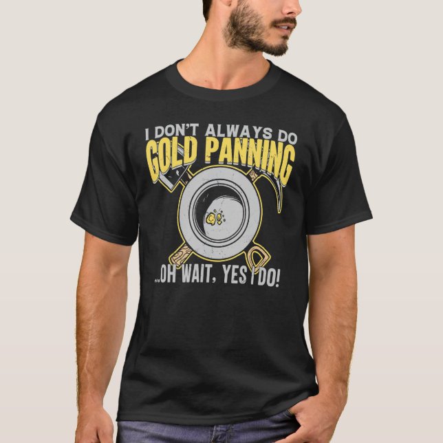 Classic Ironic Gold Panning Collectors & Collectin T-Shirt (Vorderseite)