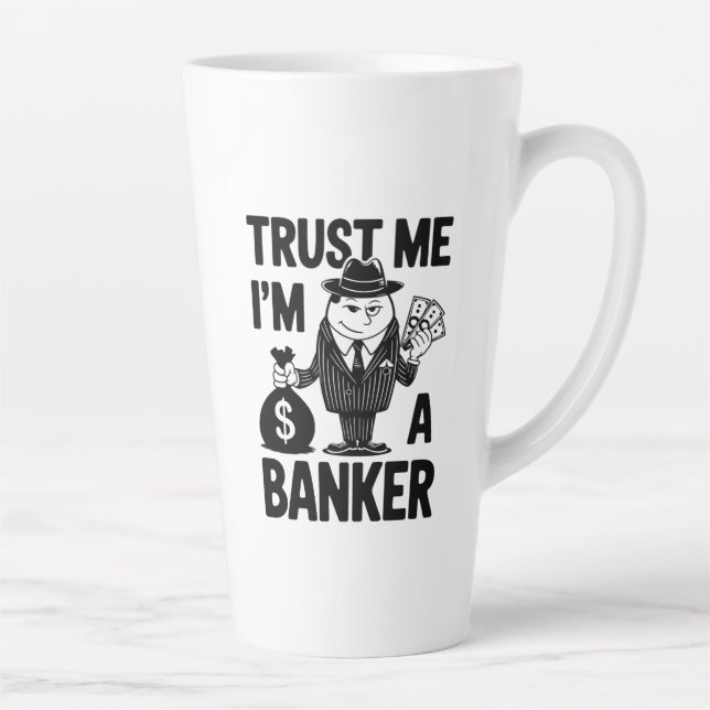 "Classic 'Trust Me, I m a Banker' Graphic" Milchtasse (Rechts)