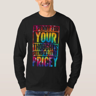 Classic Witty Lifestyle Penny für Ihre Gedanken T-Shirt