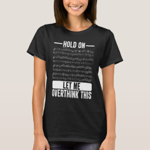 Classic Witty Musiknote Lasse mich überdenken T-Shirt