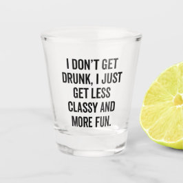 Classy and Fun Offensive Betrunkenes Zitat Schnapsglas