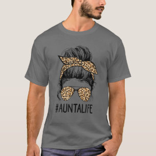 Classy Aunta Life Messy Hair Bun Leopard Women Mot T-Shirt