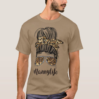 Classy Nanny Life Messy Hair Bun Leopard Women Mot T-Shirt