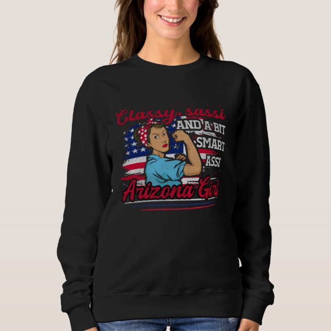 Classy Sassi And A Bit Smart Assi Arizona Girl Sweatshirt (Vorderseite)