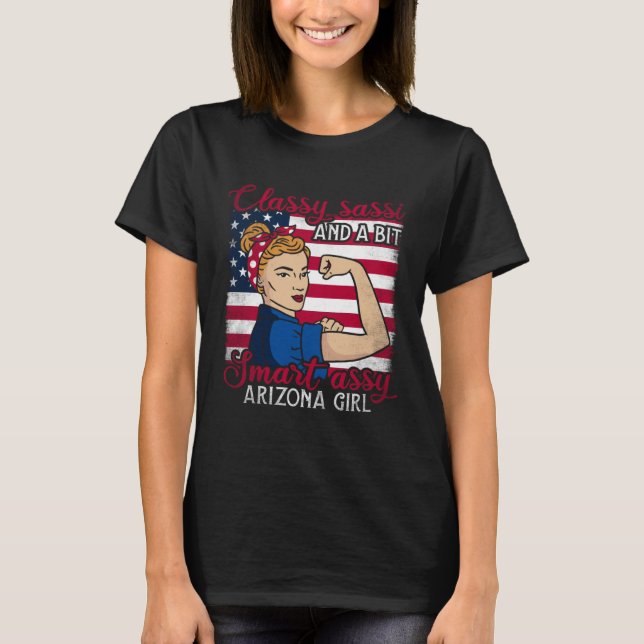 Classy Sassi And A Bit Smart Assi Arizona Girl T-Shirt (Vorderseite)